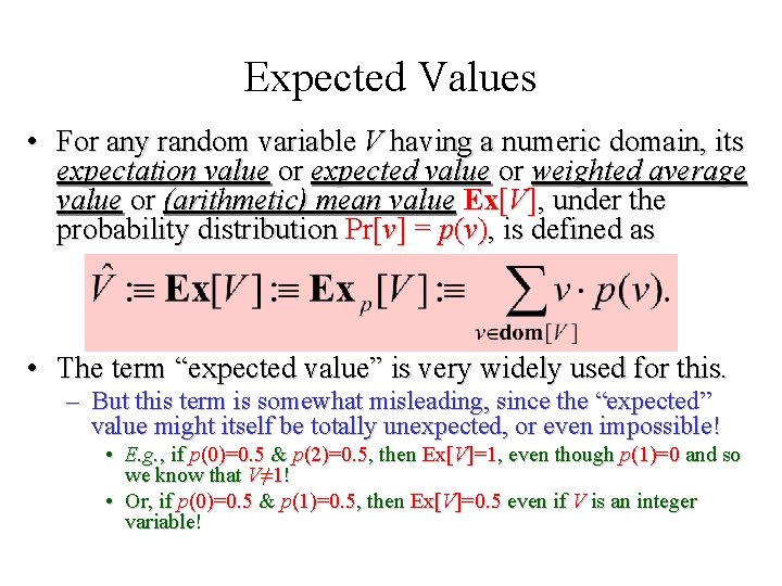 Module #19 – Probability Expected Values • For any random variable V having a