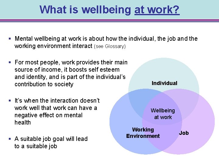 What is wellbeing at work? § Mental wellbeing at work is about how the