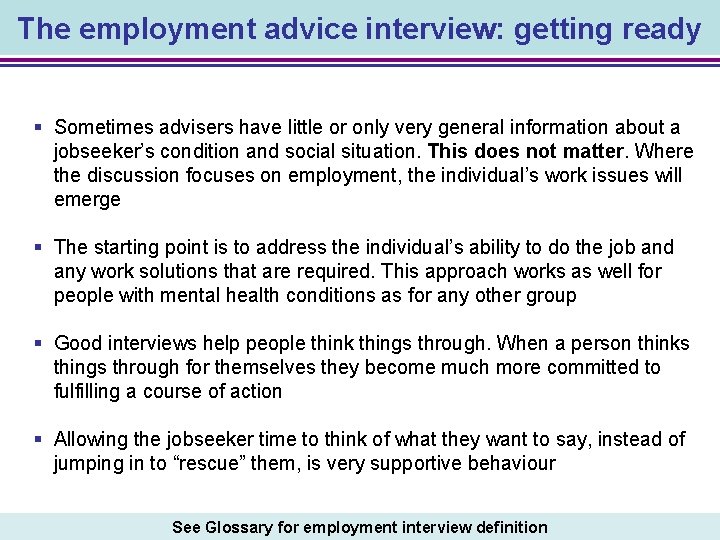 The employment advice interview: getting ready § Sometimes advisers have little or only very