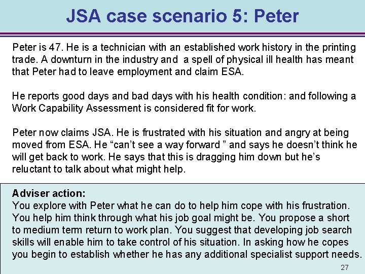 JSA case scenario 5: Peter is 47. He is a technician with an established