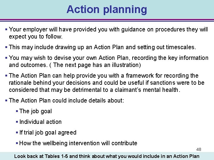 Action planning § Your employer will have provided you with guidance on procedures they