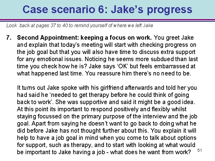 Case scenario 6: Jake’s progress Look back at pages 37 to 40 to remind