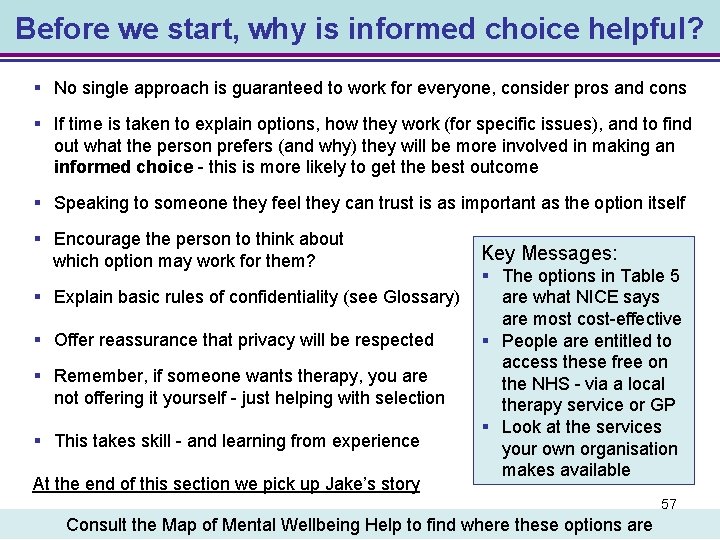 Before we start, why is informed choice helpful? § No single approach is guaranteed