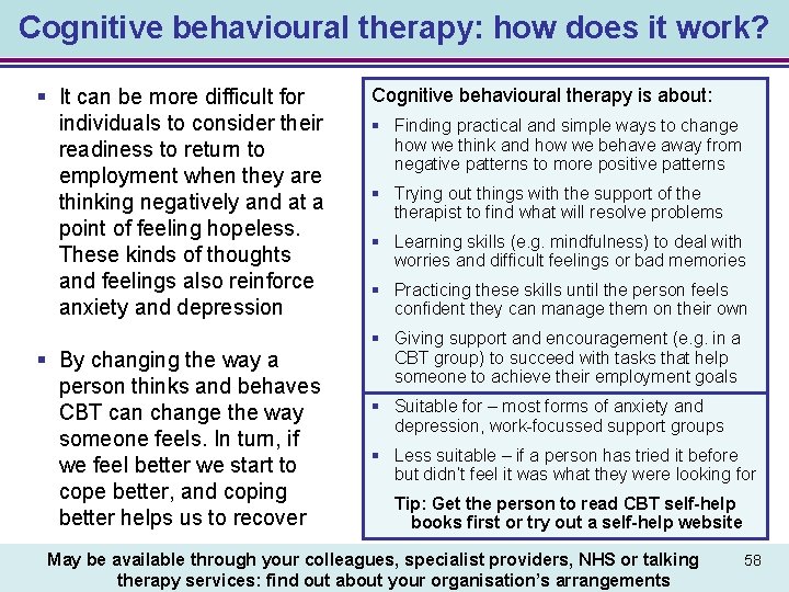 Cognitive behavioural therapy: how does it work? § It can be more difficult for