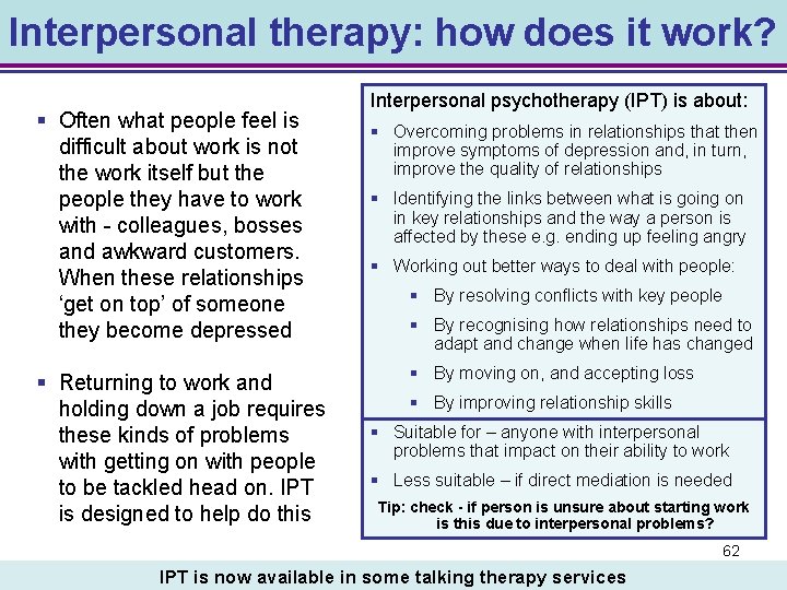 Interpersonal therapy: how does it work? § Often what people feel is difficult about