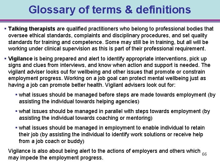 Glossary of terms & definitions § Talking therapists are qualified practitioners who belong to