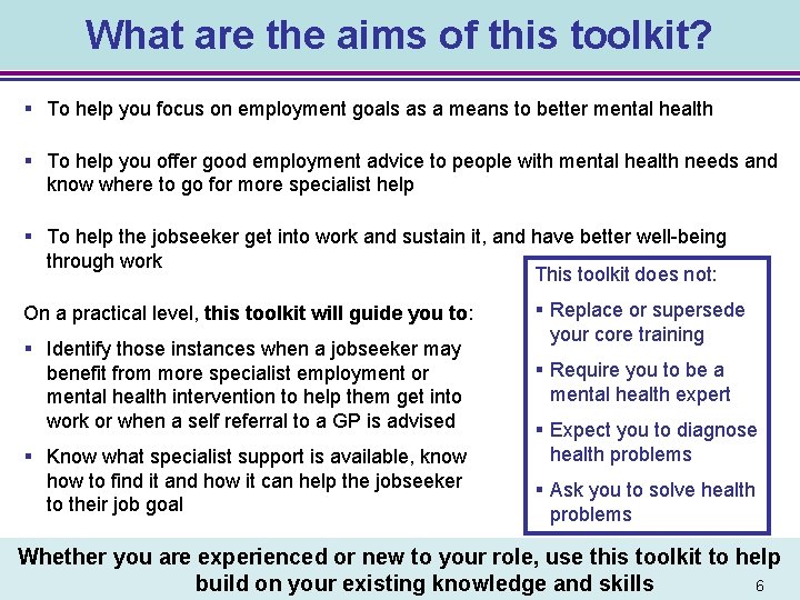 What are the aims of this toolkit? § To help you focus on employment