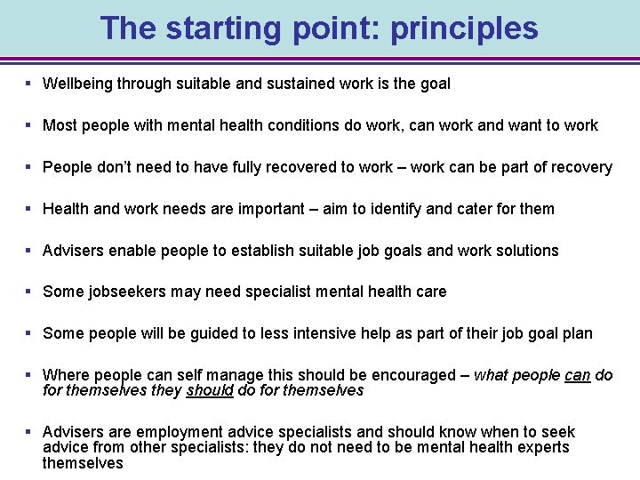 The starting point: principles § Wellbeing through suitable and sustained work is the goal