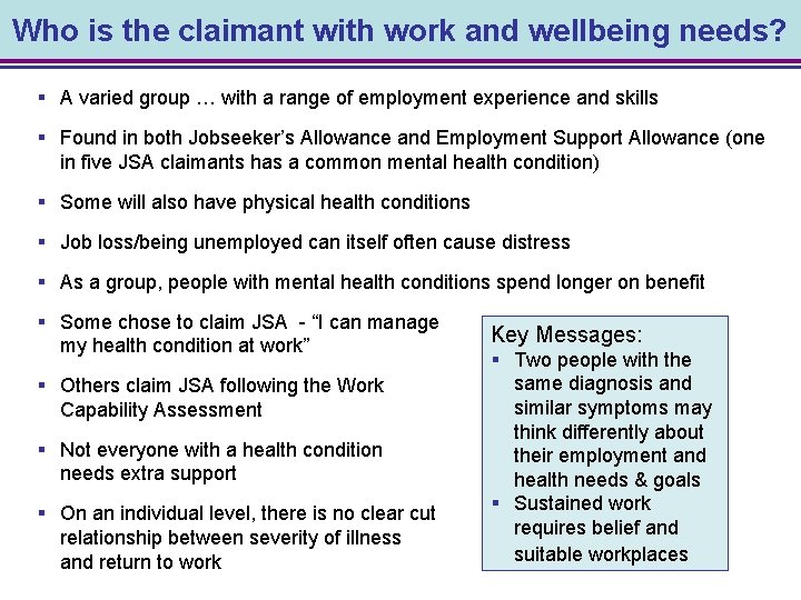 Who is the claimant with work and wellbeing needs? § A varied group …