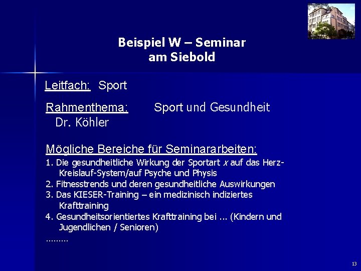 Beispiel W – Seminar am Siebold Leitfach: Sport Rahmenthema: Dr. Köhler Sport und Gesundheit