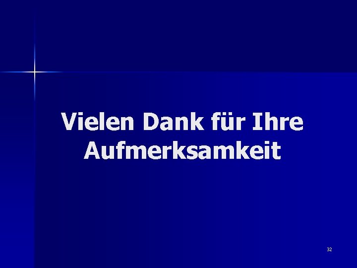 Vielen Dank für Ihre Aufmerksamkeit 32 