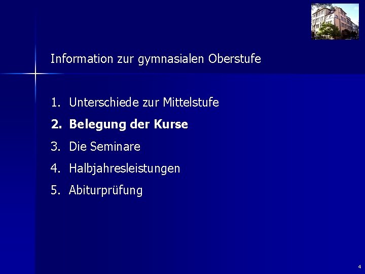 Information zur gymnasialen Oberstufe 1. Unterschiede zur Mittelstufe 2. Belegung der Kurse 3. Die