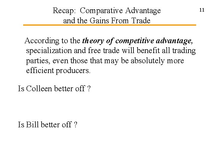 Recap: Comparative Advantage and the Gains From Trade According to theory of competitive advantage,