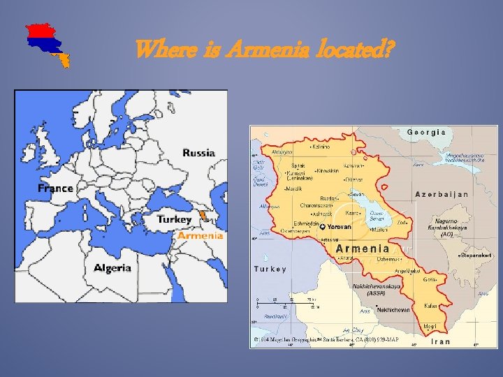 Where is Armenia located? 