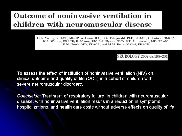 To assess the effect of institution of noninvasive ventilation (NIV) on clinical outcome and