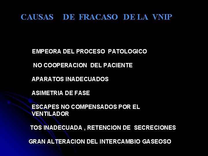 CAUSAS DE FRACASO DE LA VNIP EMPEORA DEL PROCESO PATOLOGICO NO COOPERACION DEL PACIENTE