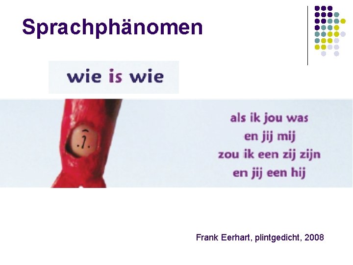 Sprachphänomen Frank Eerhart, plintgedicht, 2008 
