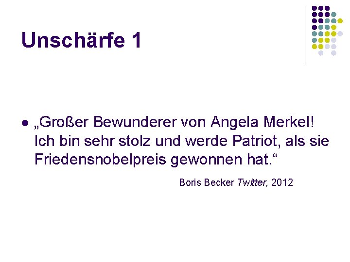 Unschärfe 1 l „Großer Bewunderer von Angela Merkel! Ich bin sehr stolz und werde Unschärfe 1 l „Großer Bewunderer von Angela Merkel! Ich bin sehr stolz und werde