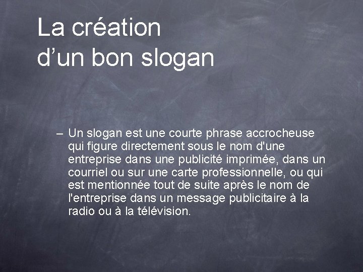 La création d’un bon slogan – Un slogan est une courte phrase accrocheuse qui