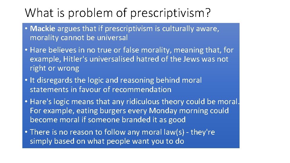 What is problem of prescriptivism? • Mackie argues that if prescriptivism is culturally aware,