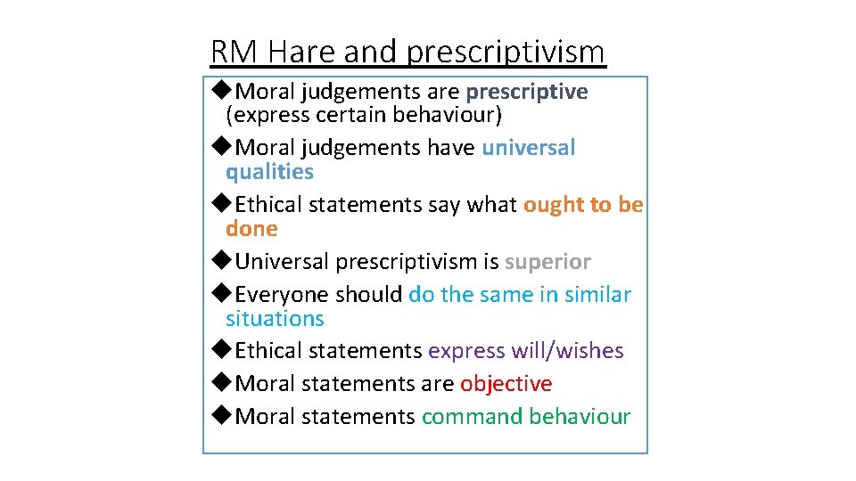 RM Hare and prescriptivism u. Moral judgements are prescriptive (express certain behaviour) u. Moral