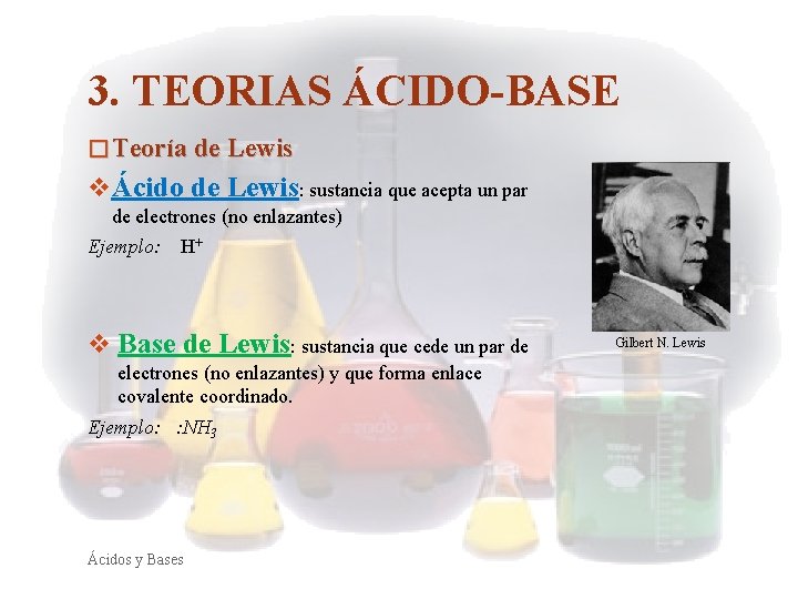 3. TEORIAS ÁCIDO-BASE � Teoría de Lewis v Ácido de Lewis: sustancia que acepta