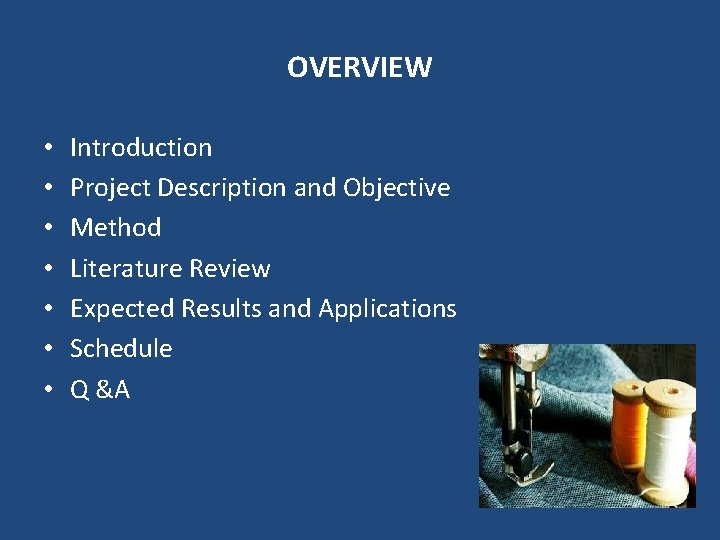 OVERVIEW • • Introduction Project Description and Objective Method Literature Review Expected Results and