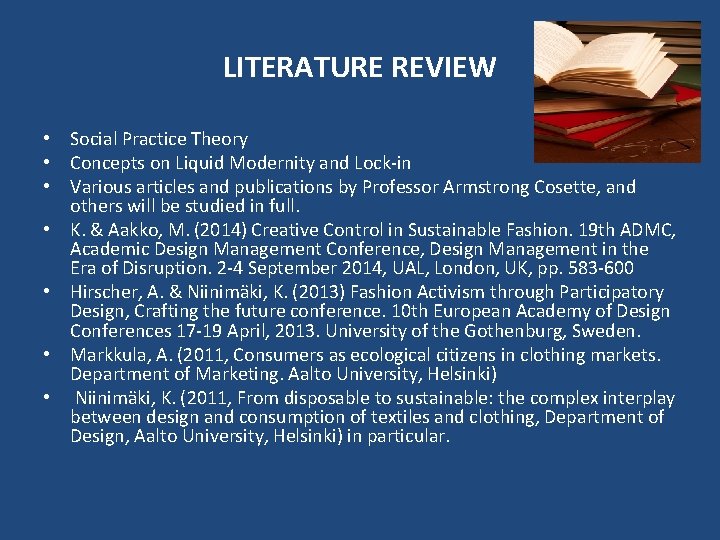 LITERATURE REVIEW • Social Practice Theory • Concepts on Liquid Modernity and Lock-in •