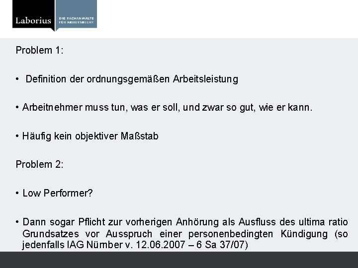 Problem 1: • Definition der ordnungsgemäßen Arbeitsleistung • Arbeitnehmer muss tun, was er soll,