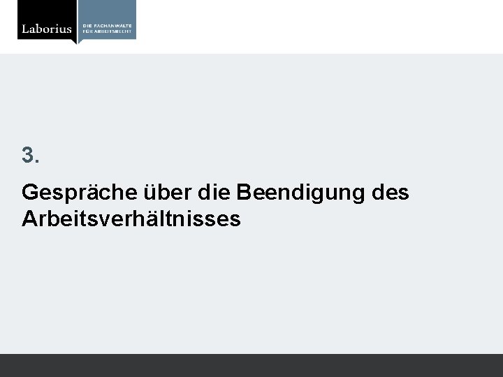 3. Gespräche über die Beendigung des Arbeitsverhältnisses 