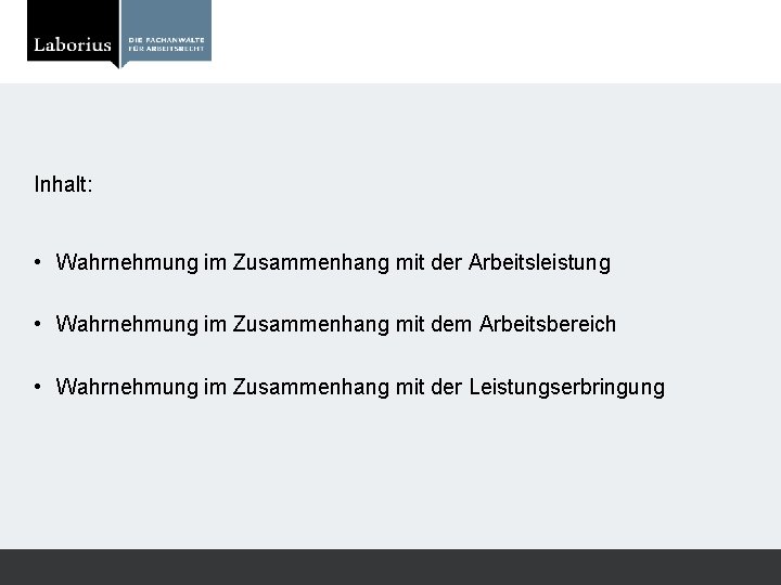 Inhalt: • Wahrnehmung im Zusammenhang mit der Arbeitsleistung • Wahrnehmung im Zusammenhang mit dem