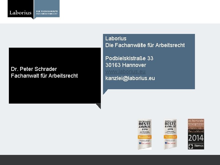 Laborius Die Fachanwälte für Arbeitsrecht Dr. Peter Schrader Fachanwalt für Arbeitsrecht Podbielskistraße 33 30163