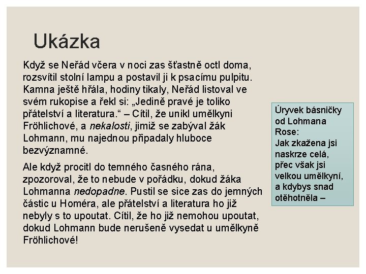 Ukázka Když se Neřád včera v noci zas šťastně octl doma, rozsvítil stolní lampu