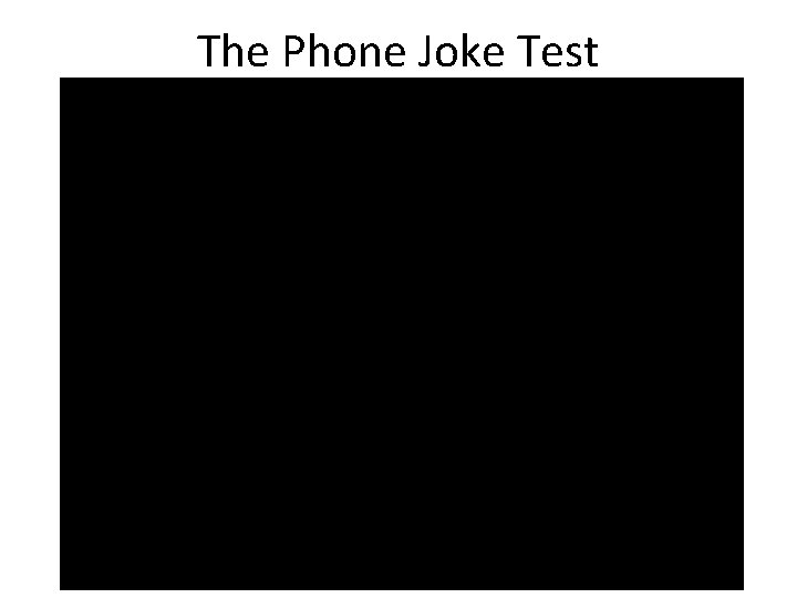 The Phone Joke Test 