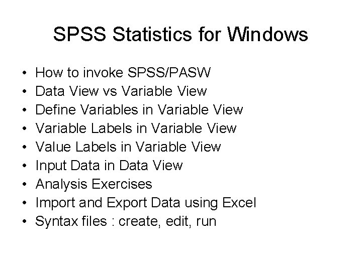 SPSS Statistics for Windows • • • How to invoke SPSS/PASW Data View vs