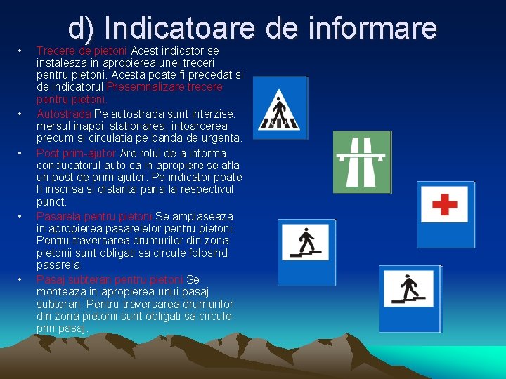 • • • d) Indicatoare de informare Trecere de pietoni Acest indicator se • • • d) Indicatoare de informare Trecere de pietoni Acest indicator se