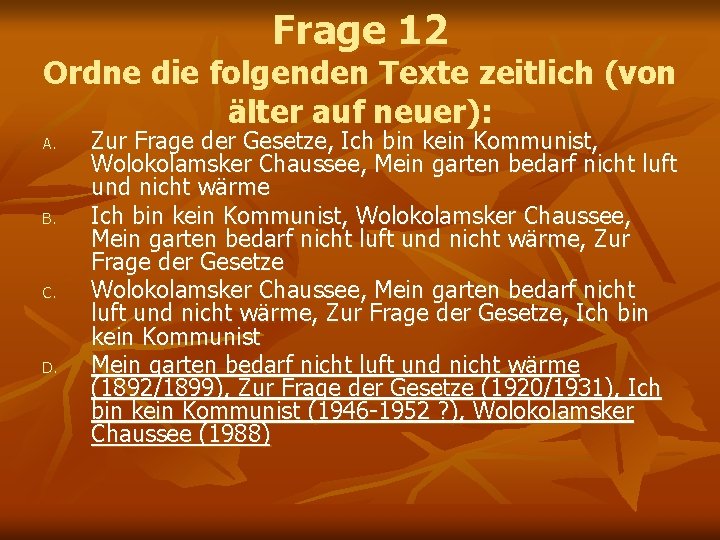 Frage 12 Ordne die folgenden Texte zeitlich (von älter auf neuer): A. B. C.