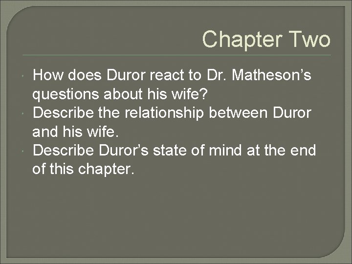 Chapter Two How does Duror react to Dr. Matheson’s questions about his wife? Describe