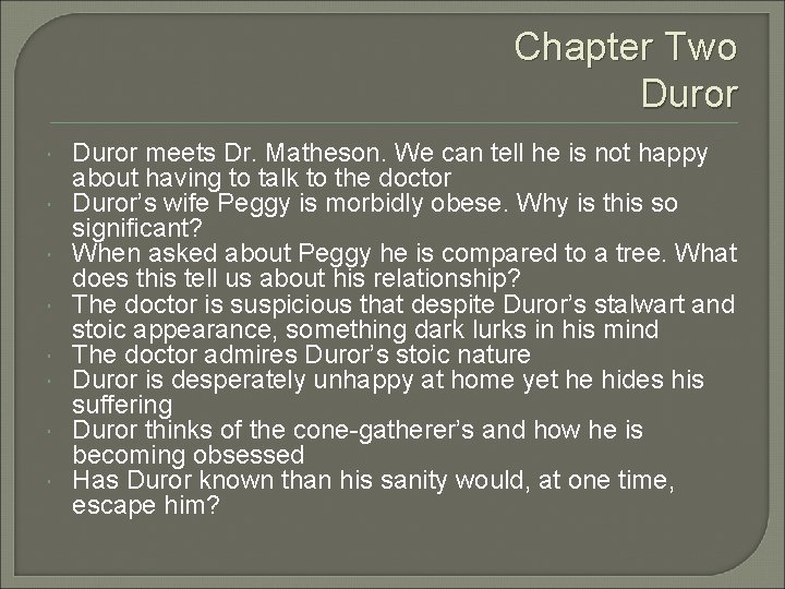 Chapter Two Duror meets Dr. Matheson. We can tell he is not happy about