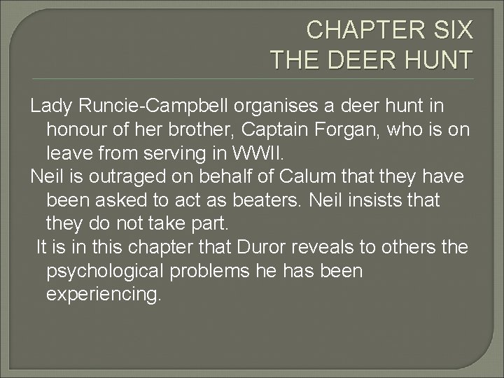 CHAPTER SIX THE DEER HUNT Lady Runcie-Campbell organises a deer hunt in honour of