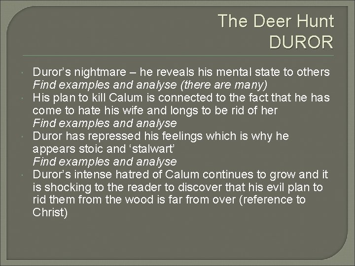 The Deer Hunt DUROR Duror’s nightmare – he reveals his mental state to others