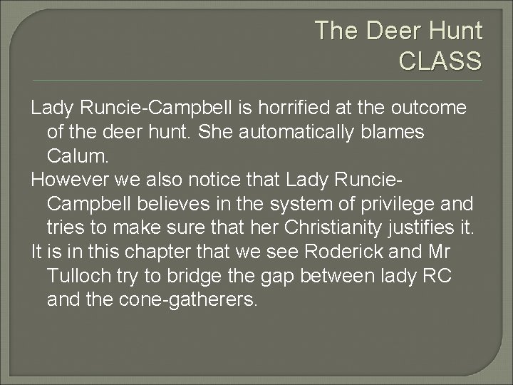 The Deer Hunt CLASS Lady Runcie-Campbell is horrified at the outcome of the deer