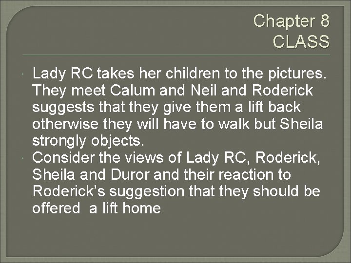 Chapter 8 CLASS Lady RC takes her children to the pictures. They meet Calum