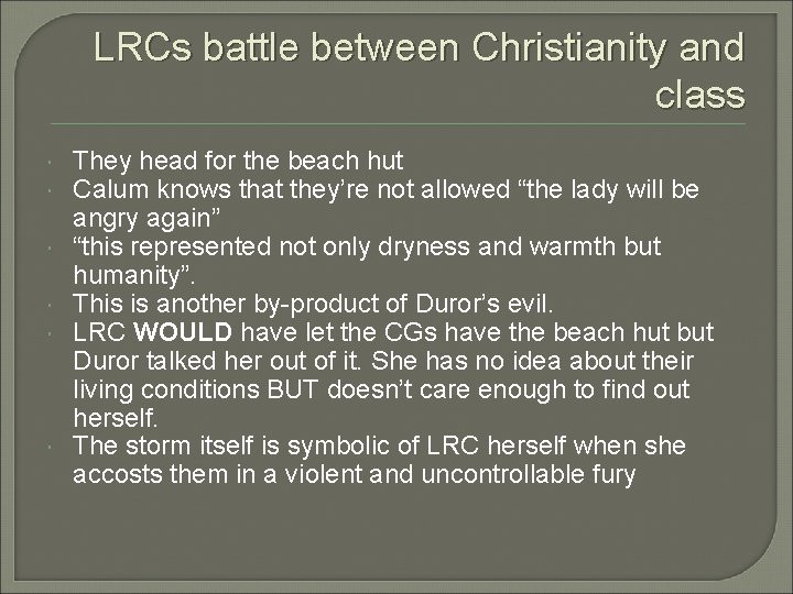 LRCs battle between Christianity and class They head for the beach hut Calum knows