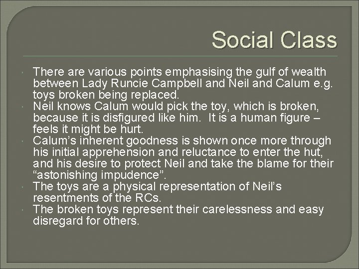 Social Class There are various points emphasising the gulf of wealth between Lady Runcie