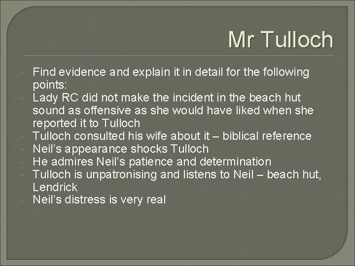 Mr Tulloch Find evidence and explain it in detail for the following points: Lady