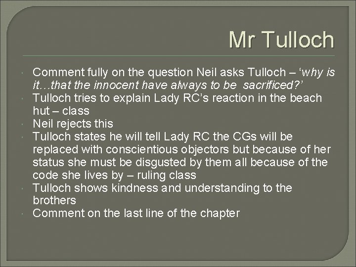 Mr Tulloch Comment fully on the question Neil asks Tulloch – ‘why is it…that