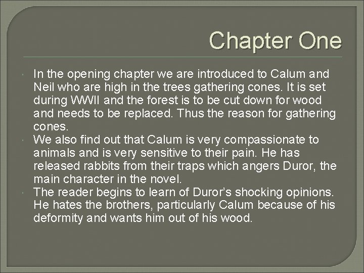 Chapter One In the opening chapter we are introduced to Calum and Neil who