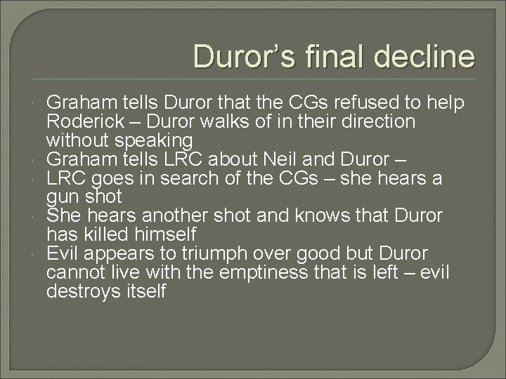 Duror’s final decline Graham tells Duror that the CGs refused to help Roderick –