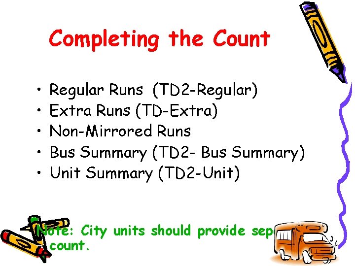 Completing the Count • • • Regular Runs (TD 2 -Regular) Extra Runs (TD-Extra)